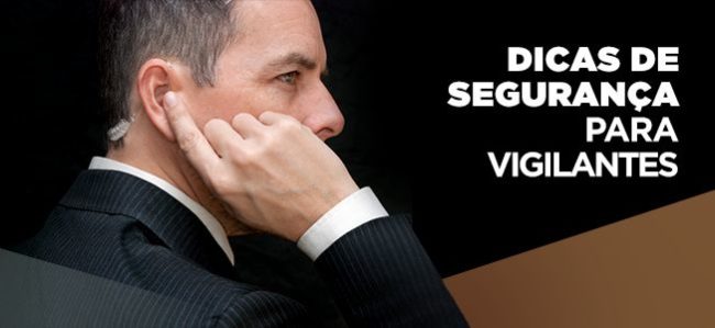 Dicas de Segurança para Vigilantes