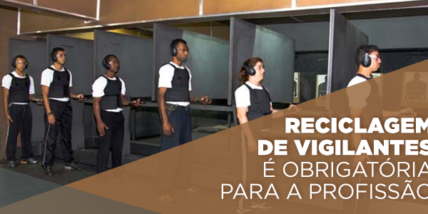 Reciclagem de Vigilantes é obrigatória