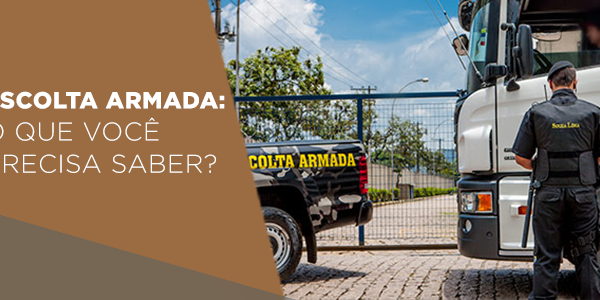 Escolta Armada: o que você precisa saber?