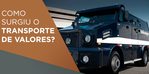 Como surgiu o transporte de valores