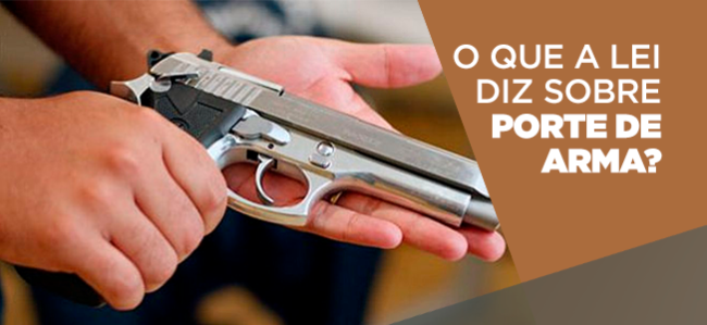 Porte de Arma: o que diz a lei?